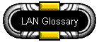 LAN Glossary